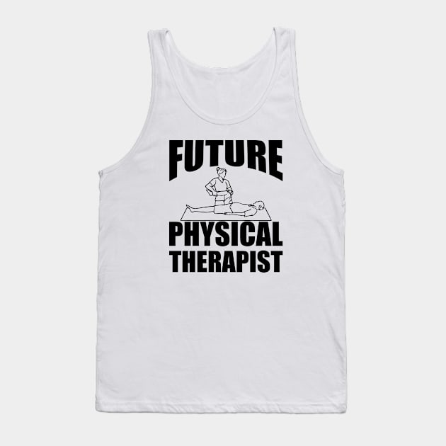 Future Physical Therapist Tank Top by KC Happy Shop